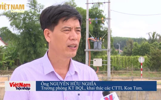 Kon Tum: Hàng trăm tỷ đồng nâng cấp sửa chữa hồ đập trước mùa mưa lũ