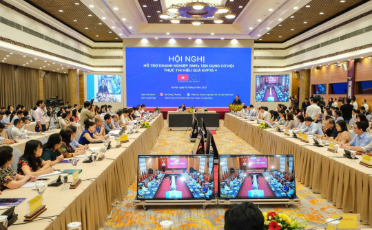 Cộng đồng DNNVV Việt Nam: Đón đầu những cơ hội và thách thức mới khi EVFTA đi vào hiệu lực