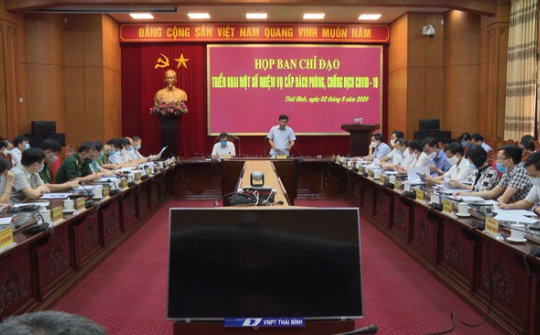Thái Bình họp khẩn, sẵn sàng cho mọi kịch bản phòng, chống dịch Covid-19