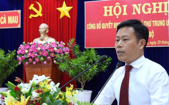 Thứ trưởng Bộ LĐTB&XH giữ chức Phó Bí thư Tỉnh ủy Cà Mau