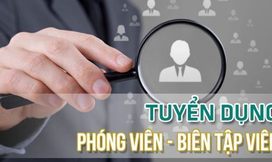 Cơ hội việc làm cho các bạn phóng viên phía Nam