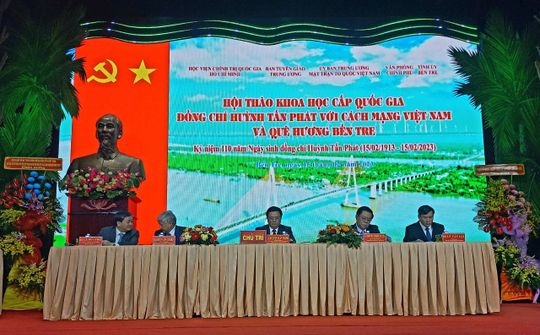 Hội thảo "Đồng chí Huỳnh Tấn Phát với cách mạng Việt Nam và quê hương Bến Tre"