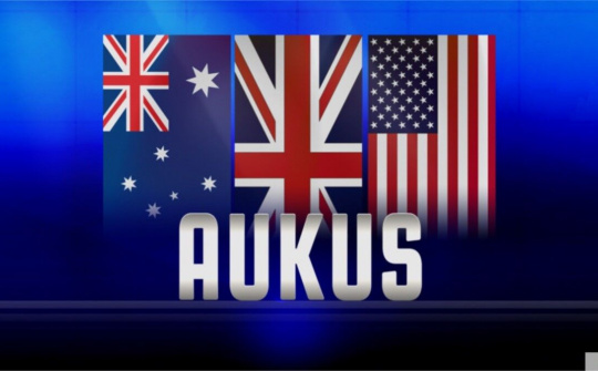 Sự ra đời của thoả thuận AUKUS và cục diện hoà bình ở Ấn Độ Dương-Thái Bình Dương