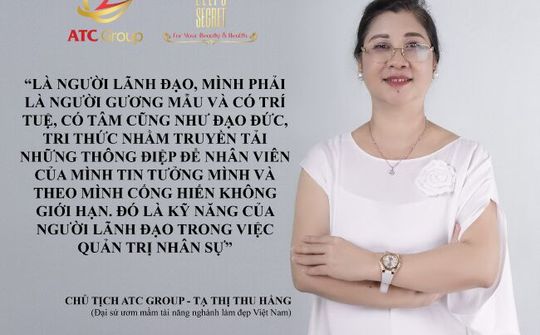 Doanh nhân Tạ Thị Thu Hằng và câu chuyện khởi nghiệp ATC GROUP