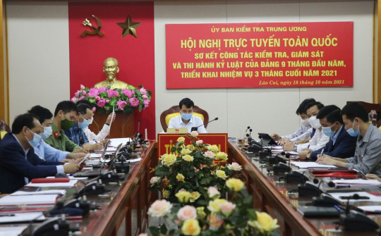 Lào Cai tham gia Hội nghị trực tuyến toàn quốc sơ kết công tác kiểm tra, giám sát và thi hành kỷ luật của Đảng