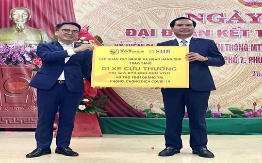 T&T Group và SHB trao tặng xe cứu thương hỗ trợ Quảng Trị - Quảng Bình chống dịch