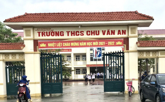 Trường THCS Chu Văn An: Xứng đáng với ngôi trường mang tên người Thầy mẫu mực