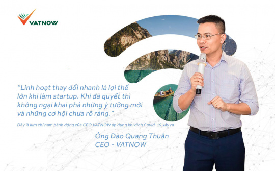 VATNOW - cú ngược dòng ngoạn mục của CEO Đào Quang Thuận