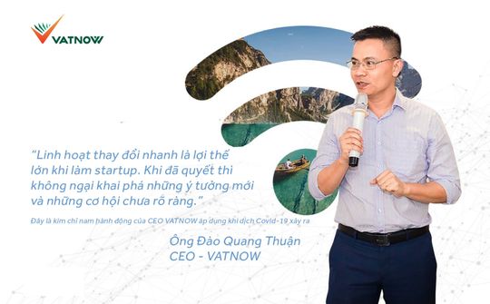 VATNOW - cú ngược dòng ngoạn mục của CEO Đào Quang Thuận