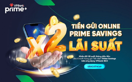 VPBank nhân đôi lãi suất cho khách hàng gửi tiết kiệm online 
