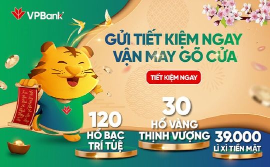 Chào Xuân Nhâm Dần, VPBank dành hàng nghìn quà tặng tri ân khách hàng gửi tiết kiệm