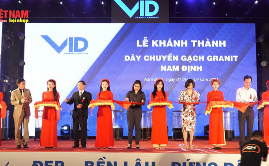 VID khánh thành dây chuyền sản xuất gạch Granite hiện đại nhất Việt Nam