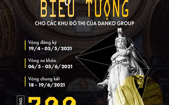 Danko Group tổ chức cuộc thi “Thiết kế ý tưởng công trình biểu tượng khu đô thị” với giải thưởng đến 300 triệu đồng