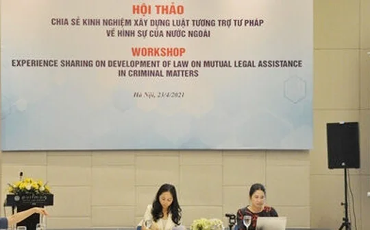 Chia sẻ kinh nghiệm xây dựng luật tương trợ tư pháp về hình sự của nước ngoài
