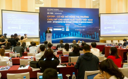 Nhiều cơ hội mở rộng thị trường châu Mỹ cho hàng Việt nhờ CPTPP