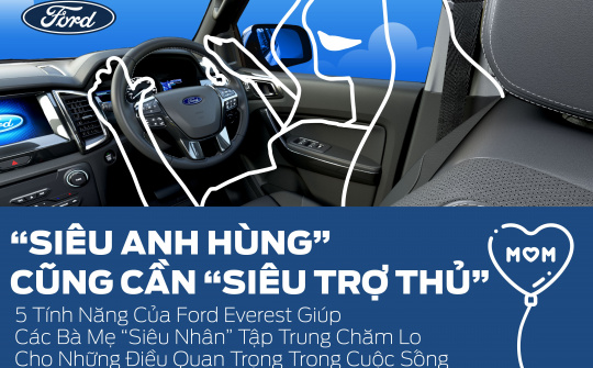 “Siêu anh hùng” cũng cần “Siêu trợ thủ”: 5 tính năng của Ford Everest