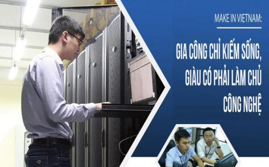 Gia công thì không giàu được, quốc gia không có vị thế
