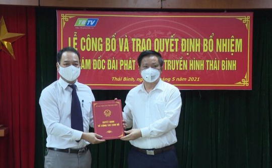 Đài PT-TH Thái Bình có tân Giám đốc