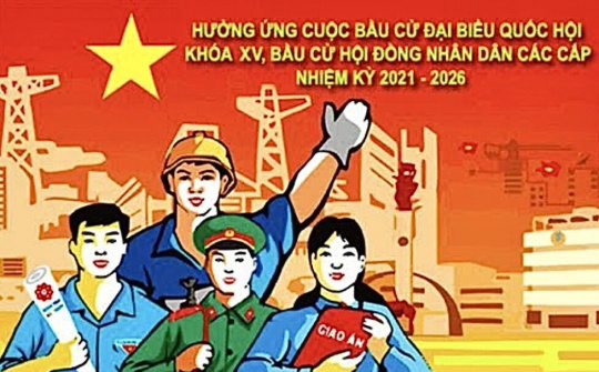 Kỳ vọng cử tri sẽ lựa chọn được những ĐBQH và đại biểu HĐND các cấp đạt tiêu chuẩn