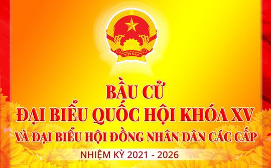 Bắt đầu cuộc bầu cử đại biểu Quốc hội khóa XV và đại biểu HĐND các cấp