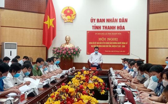 Thanh Hóa: Công bố kết quả bầu cử đại biểu Quốc hội khóa XV và đại biểu HĐND các cấp nhiệm kỳ 2021-2026