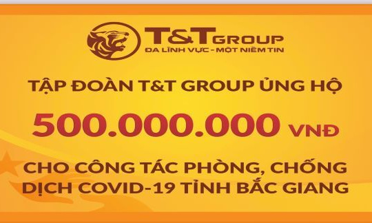 Tập đoàn T&T Group tiếp tục hỗ trợ 1 tỷ đồng giúp Bắc Ninh, Bắc Giang chống dịch
