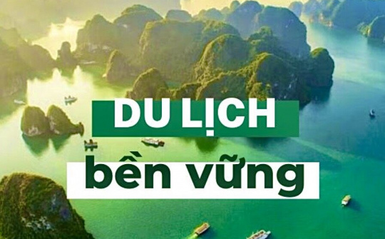 Phát triển du lịch bền vững theo hướng tăng trưởng xanh