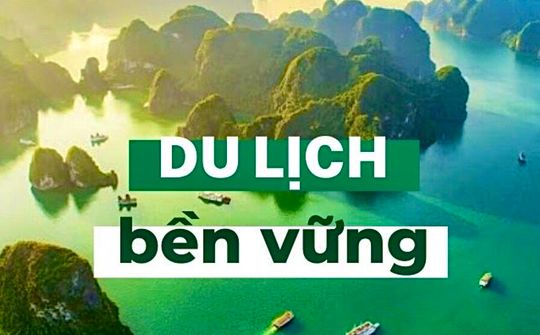 Phát triển du lịch bền vững theo hướng tăng trưởng xanh
