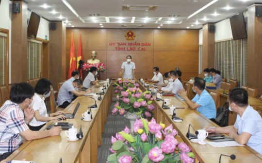 Lào Cai: Quyết liệt, thần tốc trong công tác chỉ đạo phòng chống dịch Covid - 19