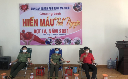Công an thành phố Buôn Ma Thuột hiến máu đợt 4 trong năm 2021