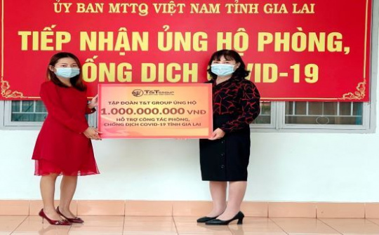 Tập đoàn T&T Group ủng hộ 2 tỷ đồng giúp Gia Lai chống dịch COVID-19