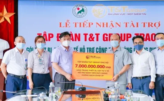 T&T Group tài trợ 7 tỷ đồng mua trang thiết bị, vật tư y tế giúp Bệnh viện Đức Giang chống dịch COVID-19