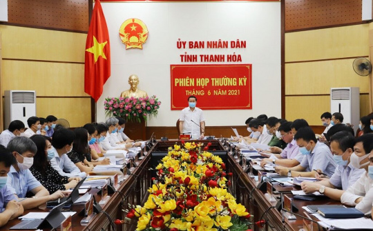 Thanh Hóa: UBND tỉnh họp chuyên đề tháng 6/2021