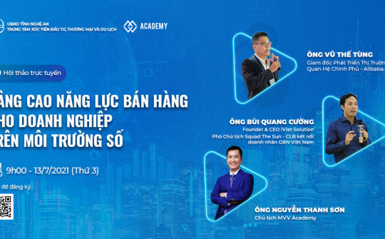 Hội thảo trực tuyến với chuyên đề 2 “Nâng cao năng lực và kỹ năng bán hàng cho doanh nghiệp trên môi trường số”