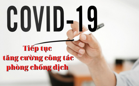 Thanh Hóa tập trung cao độ, quyết liệt hiệu quả các biện pháp phòng, chống dịch COVID -19