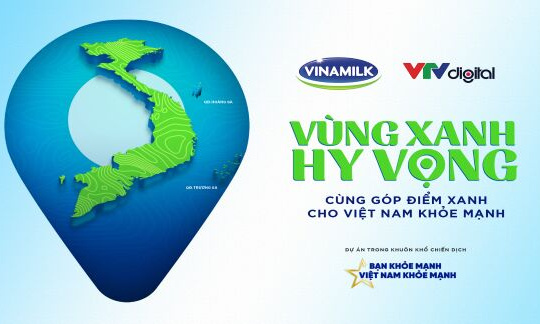 “Vùng xanh hy vọng” - Dự án đặc biệt tiếp nối chiến dịch “Bạn khỏe mạnh Việt Nam khỏe mạnh” của Vinamilk