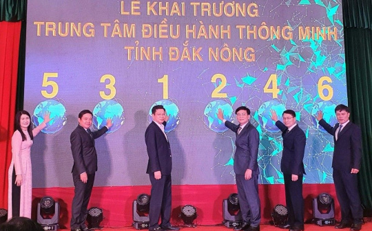 Khai trương trung tâm điều hành thông minh tỉnh Đắk Nông