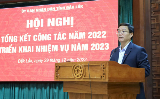 Đắk Lắk: Tập trung thực hiện nhiều giải pháp thúc đẩy phát triển kinh tế - xã hội năm 2023