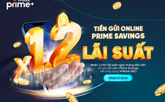 VPBank tung gói ưu đãi lớn khi khách hàng gửi tiết kiệm trực tuyến Prime Savings