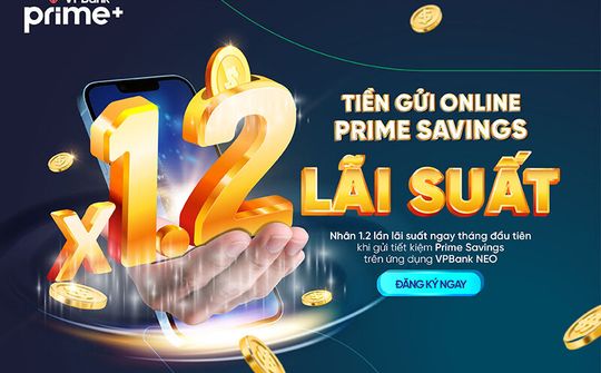 VPBank tung gói ưu đãi lớn khi khách hàng gửi tiết kiệm trực tuyến Prime Savings