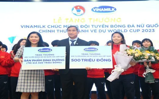 Vinamilk thưởng 500 triệu tiền mặt và 2 năm sử dụng sản phẩm cho đội tuyển bóng đá nữ quốc gia
