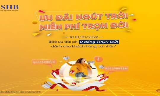 SHB triển khai chương trình: "Ưu đãi ngút trời – Miễn phí trọn đời"
