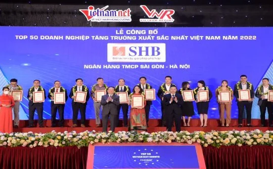 SHB được vinh danh Top 50 doanh nghiệp tăng trưởng xuất sắc nhất Việt Nam 4 năm liên tiếp