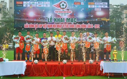 Khai mạc Cup Việt Nam Hội nhập Vì sức khỏe cộng đồng lần II-2022