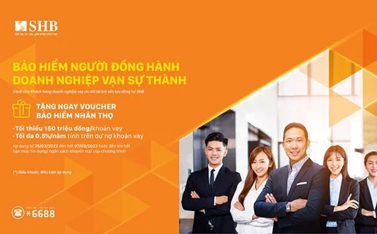 SHB ưu đãi lãi suất vay và tặng voucher bảo hiểm nhân thọ cho doanh nghiệp