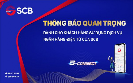 SCB sẽ tiến hành chuyển đổi các ứng dụng Ngân hàng điện tử sang ứng dụng Ngân hàng số S-Connect