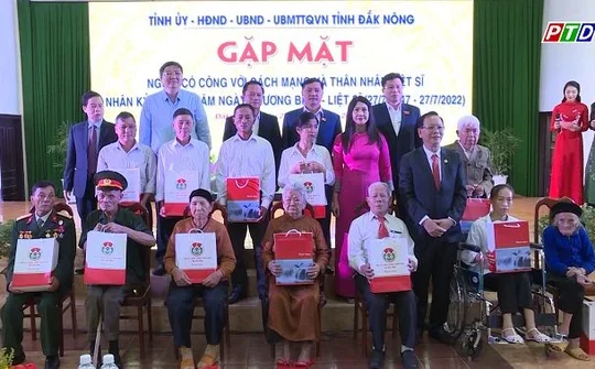 Đắk Nông: Gặp mặt người có công với cách mạng nhân kỷ niệm 75 năm Ngày Thương binh - Liệt sỹ