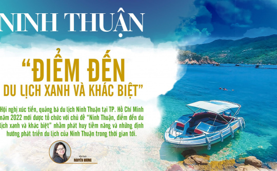 Ninh Thuận: "Điểm đến du lịch xanh và khác biệt"