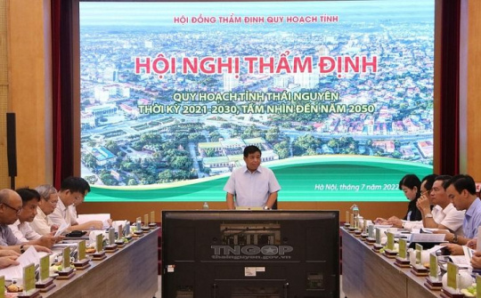 Thông qua hồ sơ Quy hoạch tỉnh Thái Nguyên thời kỳ 2021-2030, tầm nhìn 2050