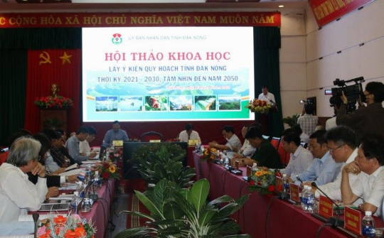 Hội thảo Quy hoạch tỉnh Đắk Nông nhằm phát triển mạnh mẽ hơn trong thời gian tới